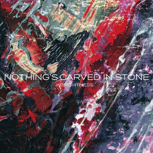 BRIGHTNESS(񐶎Y) Nothing s Carved In Stone