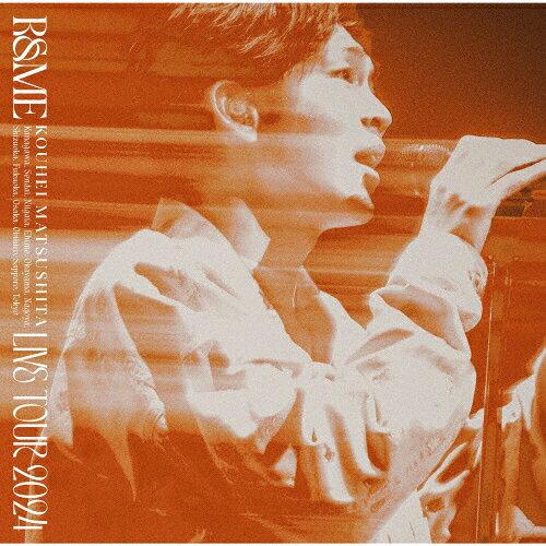 KOUHEI MATSUSHITA LIVE TOUR 2024 `RME` 